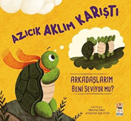 Azıcık Aklım Karıştı Arkadaşlarım Beni Seviyor mu? %2 indirimli Mehmet