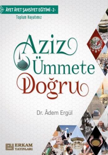 Aziz Ümmete Doğru Adem Ergül