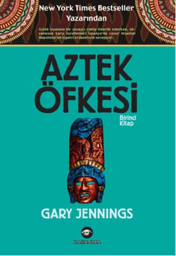 Aztek Öfkesi (Birinci Kitap) Gary Jennings