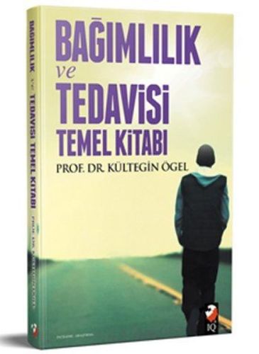 Bağımlılık Tedavisi ve Temel Kitabı %22 indirimli Kültegin Ögel