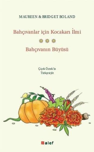 Bahçıvanlar İçin Kocakarı İlmi - Bahçıvanın Büyüsü %12 indirimli Maure