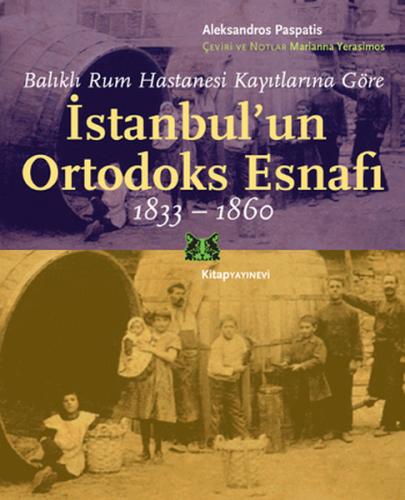 Balıklı Rum Hastanesi Kayıtlarına Göre İstanbul'un Ortodoks Esnafı (18