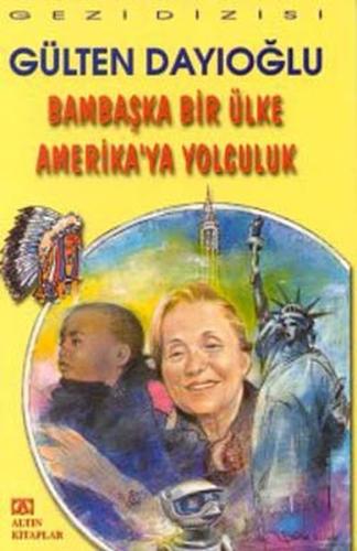 Bambaşka Bir Ülke Amerika'ya Yolculuk %10 indirimli Gülten Dayıoğlu