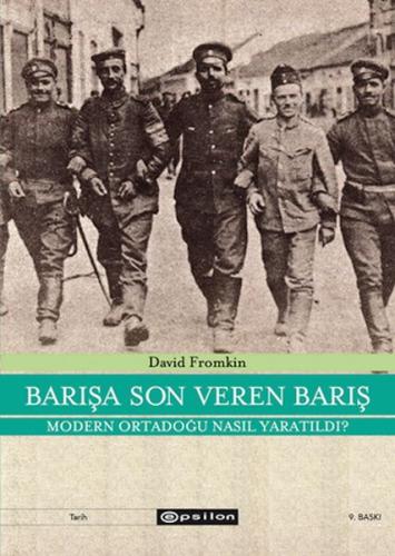 Barışa Son Veren Barış Moden Ortadoğu Nasıl Yaratıldı? %10 indirimli D