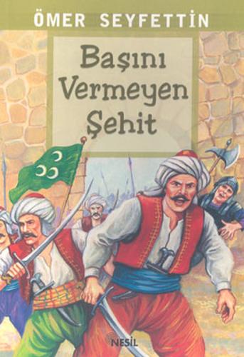 Başını Vermeyen Şehit Ömer Seyfettin