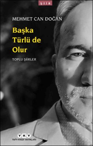 Başka Türlü de Olur - Toplu Şiirler %18 indirimli Mehmet Can Doğan