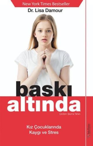 Baskı Altında - Kız Çocuklarında Kaygı ve Stres %15 indirimli Lisa Dam