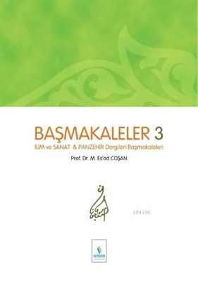 Başmakaleler 3 / İlim ve Sanat / Panzehir Dergileri Başmakaleleri (Cil