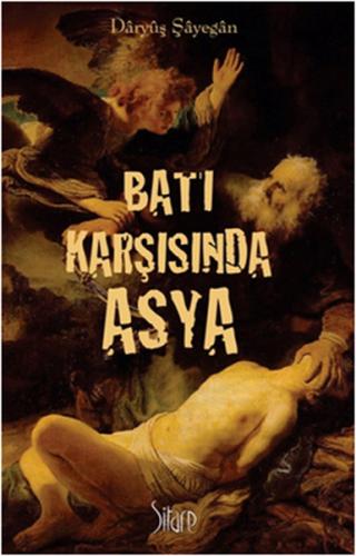 Batı Karşısında Asya Daryüş Şayegan