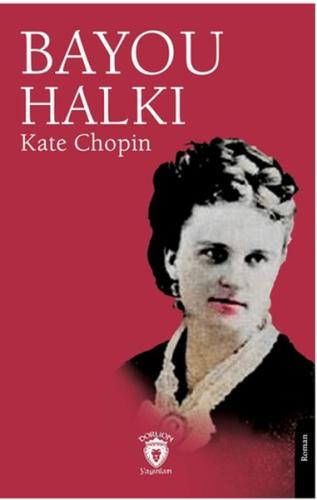 Bayou Halkı %25 indirimli Kate Chopin