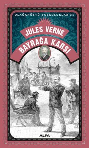 Bayrağa Karşı - Olağanüstü Yolculuklar 31 %10 indirimli Jules Verne