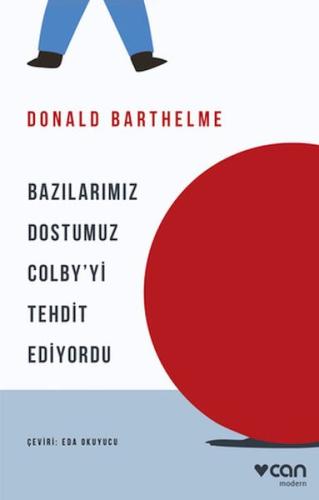 Bazılarımız Dostumuz Colby'yi Tehdit Ediyordu Donald Barthelme