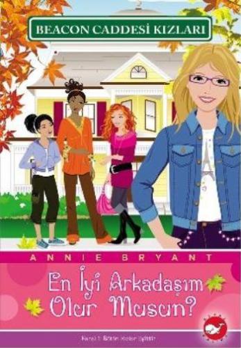 Beacon Caddesi Kızları 01 - En İyi Arkadaşım Olur musun Annie Bryant