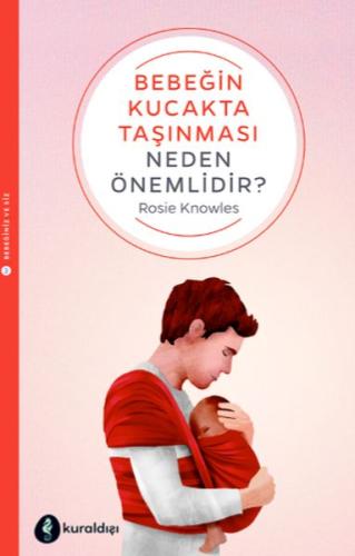 Bebeğin Kucakta Taşınması Neden Önemlidir? %16 indirimli Rosie Knowles