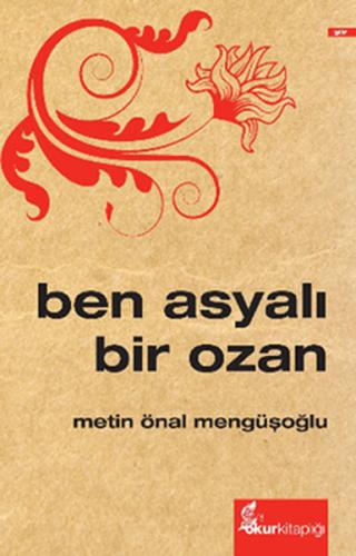 Ben Asyalı Bir Ozan %10 indirimli Metin Önal Mengüşoğlu