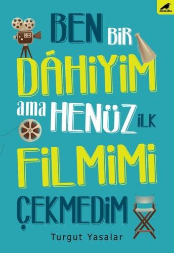 Ben Bir Dahiyim Ama Henüz İlk Filmimi Çekmedim %14 indirimli Turgut Ya