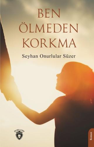 Ben Ölmeden Korkma %25 indirimli Seyhan Onurlular Süzer