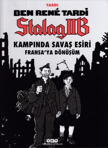 Ben Rene Tardi-Stalag IIB Kampında Savaş Esiri-Fransa’ya Dönüşüm (Cilt