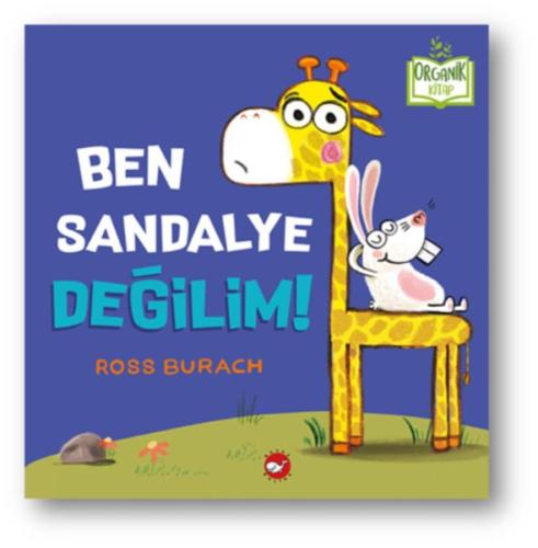 Ben Sandalye Değilim! (Ciltli) - Organik Kitaplar %23 indirimli Ross B