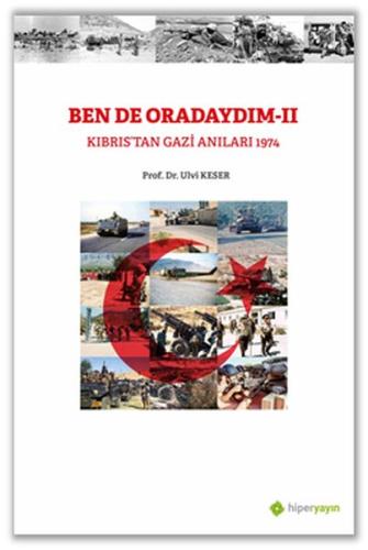 Bende Oradaydım-II Kıbrıs’tan Gazi Anıları 1974 %15 indirimli Ulvi Kes