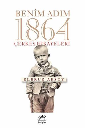 Benim Adım 1864 Çerkes Hikayeleri %10 indirimli Elbruz Aksoy