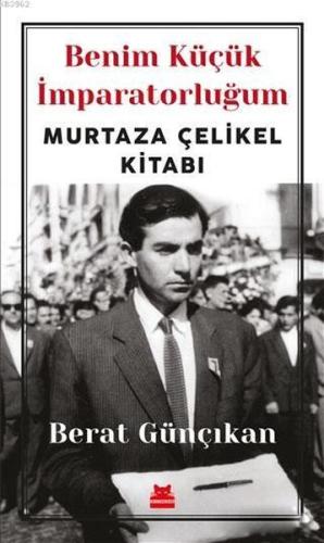 Benim Küçük İmparatorluğum; Murtaza Çelikel Kitabı %14 indirimli Berat