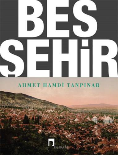 Beş Şehir (Notlarıyla) Ahmet Hamdi Tanpınar