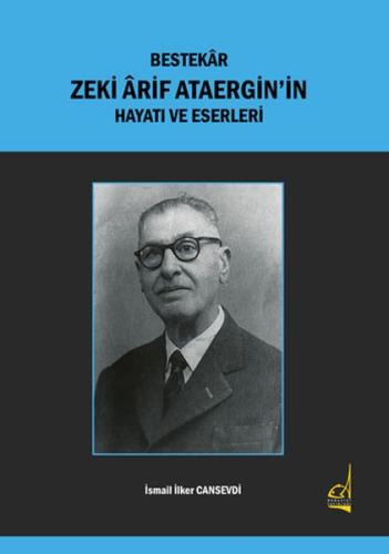 Bestekar Zeki Arif Ataergin'in Hayatı ve Eserleri %11 indirimli İsmail