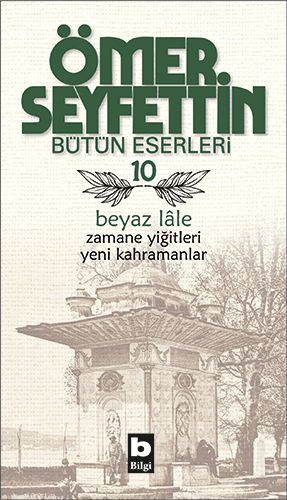 Beyaz Lale / Zamane Yiğitleri / Yeni Kahramanlar %15 indirimli Ömer Se