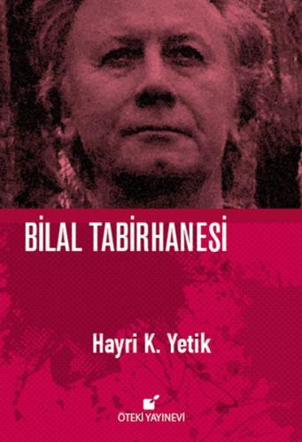 Bilal Tabirhanesi (Ciltli) %17 indirimli Hayri K. Yetik