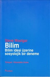 Bilim Bilim İdesi Üzerine Sosyolojik Bir Deneme Steve Woolgar