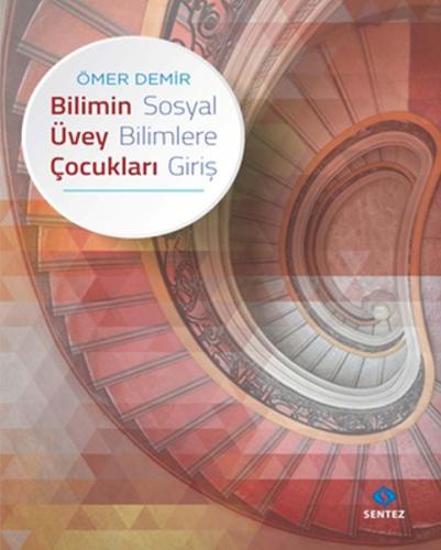 Bilimin Üvey Çocukları Sosyal Bilimlere Giriş %10 indirimli Ömer Demır