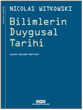 Bilimlerin Duygusal Tarihi %18 indirimli Nicolas Witkowski