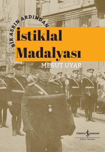 Bir Asrın Ardından İstiklal Madalyası %31 indirimli Mesut Uyar