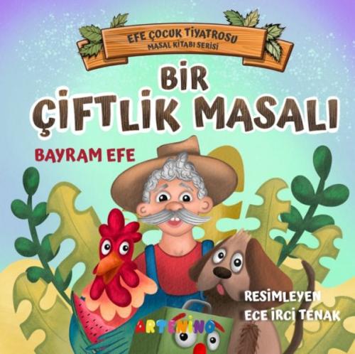 Bir Çiftlik Masalı - Efe Çocuk Tiyatrosu Masal Kitabı Serisi %13 indir