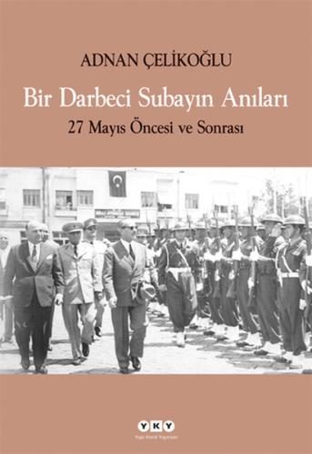 Bir Darbeci Subayın Anıları - 27 Mayıs Öncesi ve Sonrası %18 indirimli