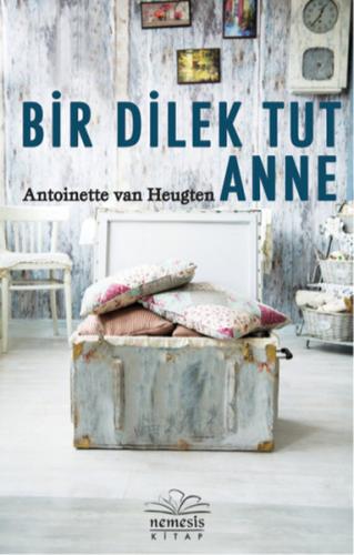 Bir Dilek Tut Anne %10 indirimli Antoinetten Van Heugten