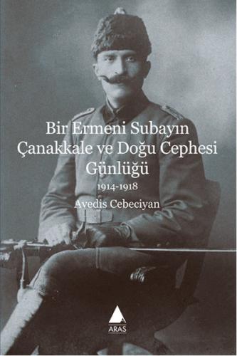 Bir Ermeni Subayın Çanakkale ve Doğu Cephesi Günlüğü %10 indirimli Ave