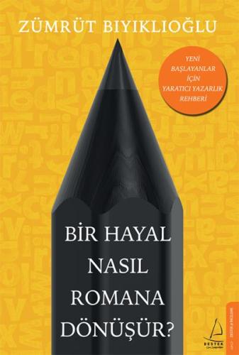 Bir Hayal Nasıl Romana Dönüşür? %14 indirimli Zümrüt Bıyıklıoğlu