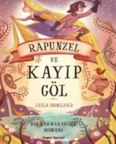 Bir Karmakarışık Romanı - Rapunzel ve Kayıp Göl %10 indirimli Leila Ho