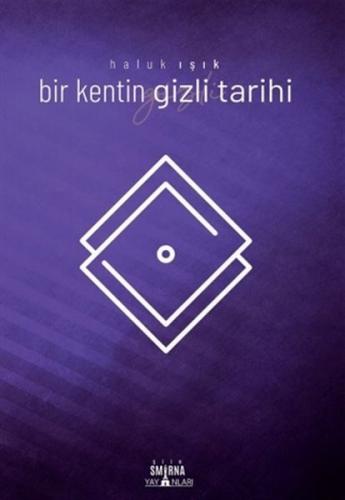 Bir Kentin Gizli Tarihi %15 indirimli Haluk Işık