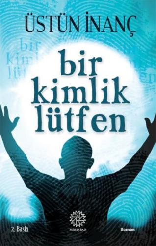 Bir Kimlik Lütfen %17 indirimli Üstün İnanç