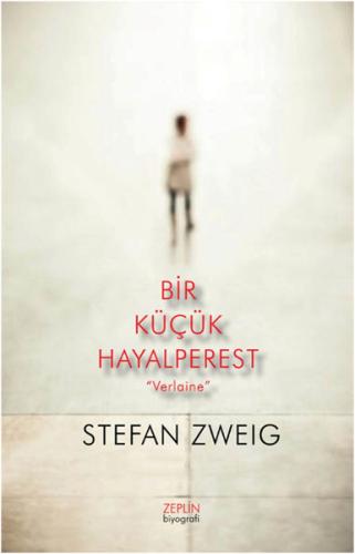 Bir Küçük Hayalperest - Verlaine Stefan Zweig