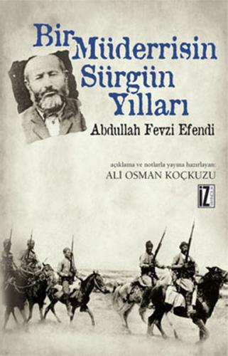 Bir Müderrisin Sürgün Yılları Abdullah Fevzi Efendi %15 indirimli Abdu