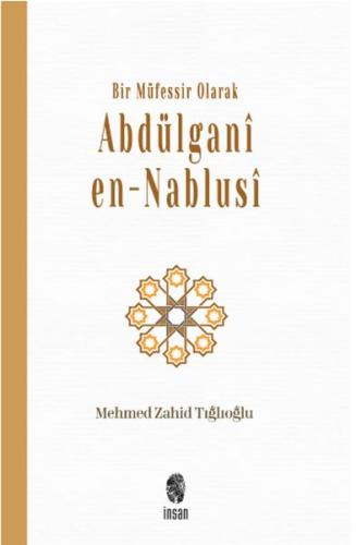 Bir Müfessir Olarak Abdülganî en-Nablusî %18 indirimli Mehmed Zahid Tı