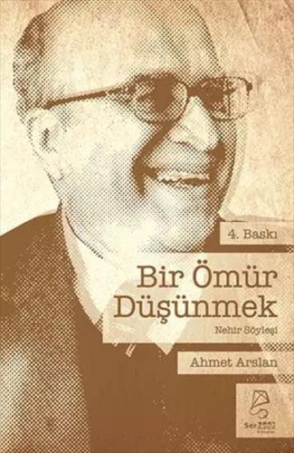 Bir Ömür Düşünmek %2 indirimli Prof. Dr. Ahmet Arslan