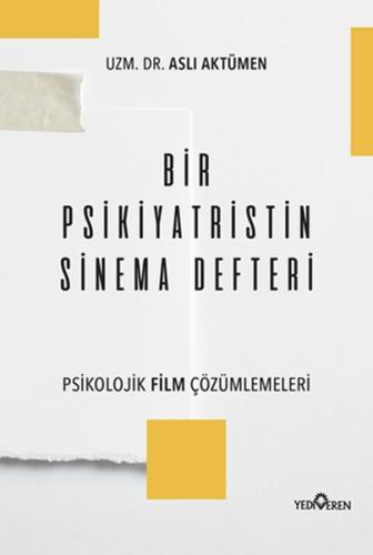 Bir Psikiyatristin Sinema Defteri %20 indirimli Uzm. Dr. Aslı Aktümen