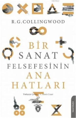 Bir Sanat Felsefesinin Ana Hatları %25 indirimli R. G. Collingwood