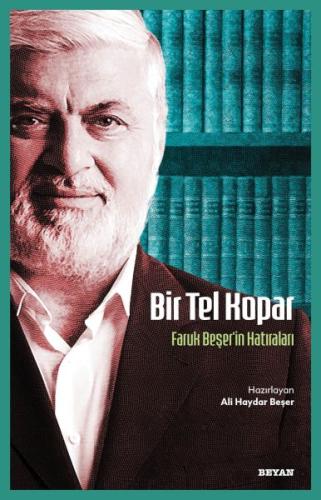 Bir Tel Kopar - Faruk Beşer'in Hatıraları Ali Haydar Beşer