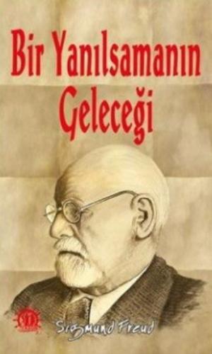 Bir Yanılsamanın Geleceği Sigmund Freud